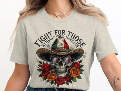 Fight For Those Without Your Privilege T-shirt product