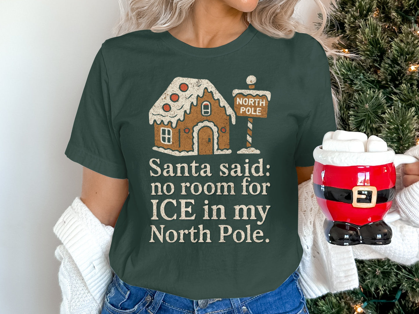 Santa Said No Room for ICE in My North Pole Shirt