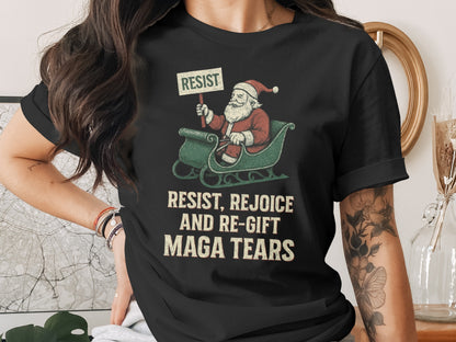 Resist Rejoice and Re-Gift MAGA Tears Graphic Tee