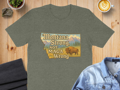 Montana Strong Not MAGA Wrong Graphic T-shirt product