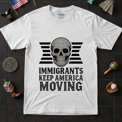 Immigrants Keep America Moving Skull Design T-shirt