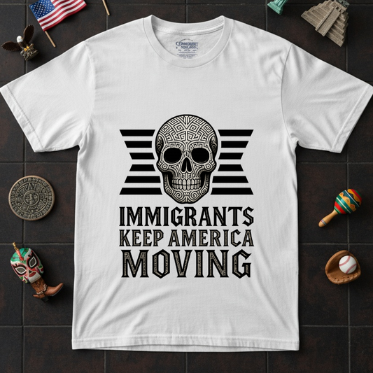 Immigrants Keep America Moving Skull Design T-shirt