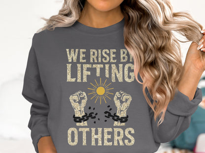 We Rise By Lifting Others Graphic Sweatshirt