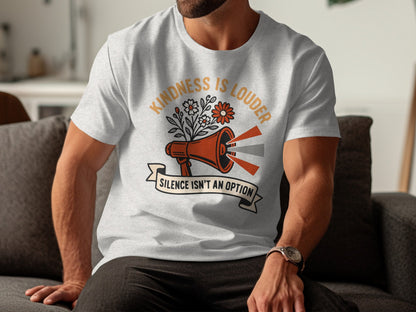 Kindness Is Louder Silence Isn't an Option T-shirt product type