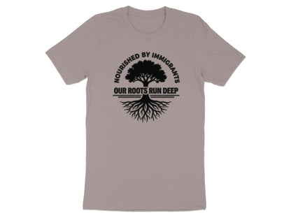 Nourished By Immigrants Our Roots Run Deep T-Shirt