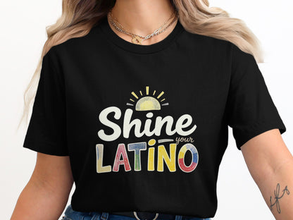 Shine Your Latino Graphic T-Shirt product type