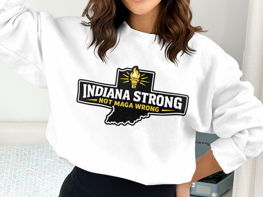 Indiana Strong Not Maga Wrong Graphic Sweatshirt