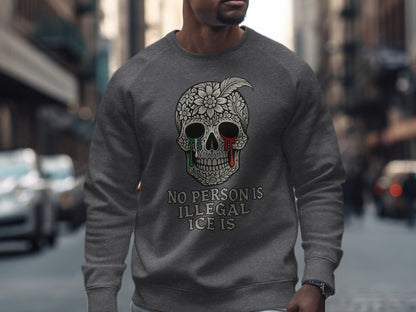 Skull Design No Person Is Illegal ICE Is Apparel