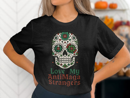 Love My AntiMaga Strangers Skull T-Shirt Product