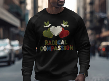 Radical Compassion Sweatshirt with Two Hearts Design