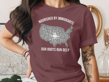 Nourished By Immigrants Our Roots Run Deep T-Shirt