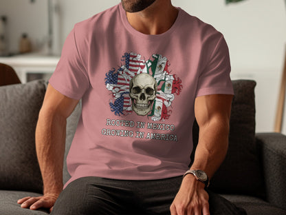 Rooted in Mexico Growing in America Skull Shirt