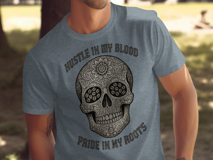 Hustle In My Blood Pride In My Roots T-shirt