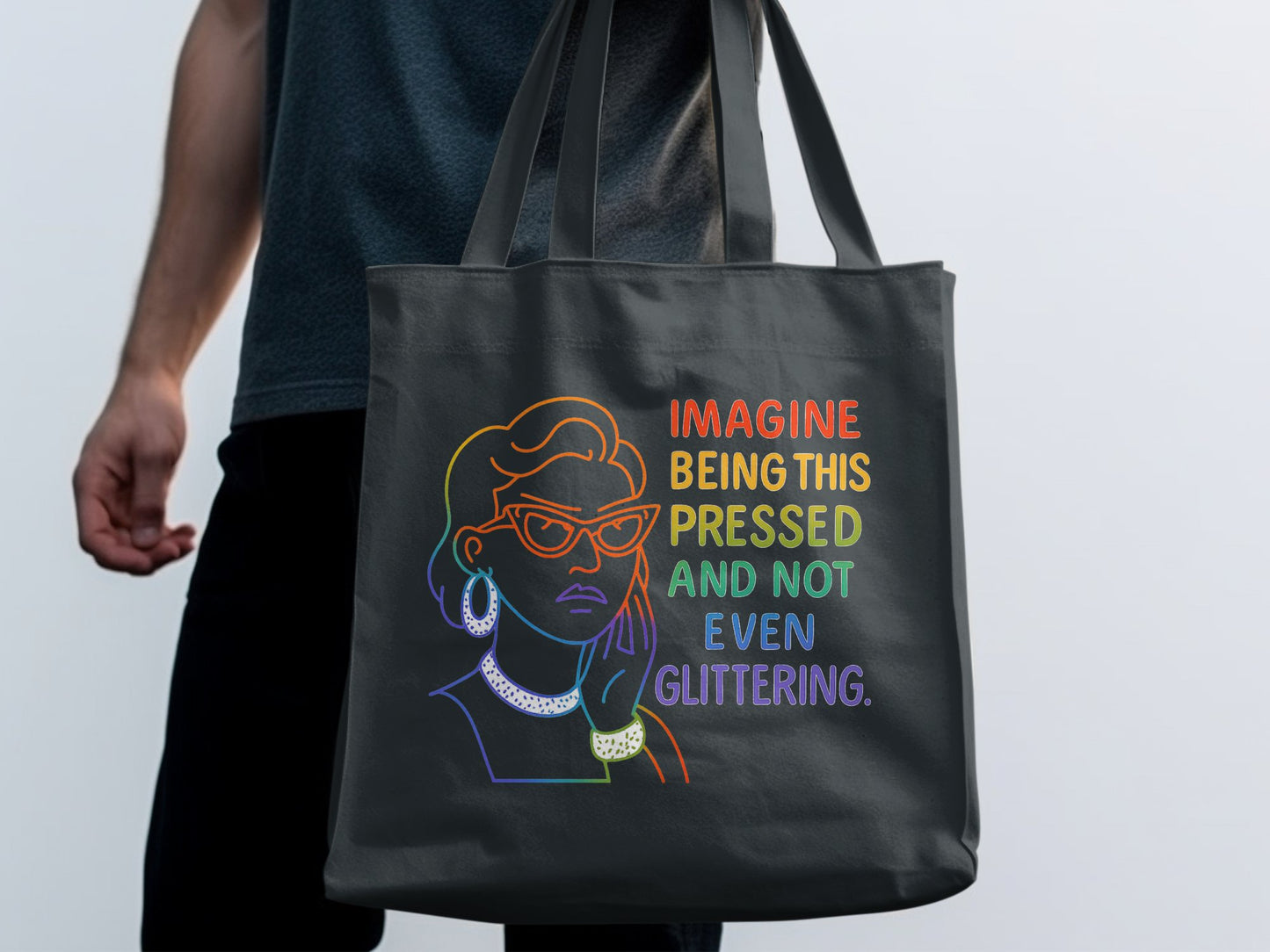 Imagine Being This Pressed Not Glittering Tote Bag product