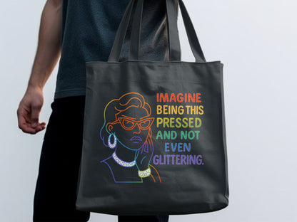 Imagine Being This Pressed Not Glittering Tote Bag product