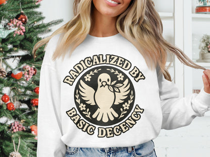 Radicalized By Basic Decency Statement Sweatshirt Product