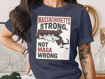 Massachusetts Strong Not Maga Wrong T-Shirt product
