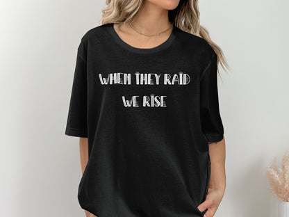 When They Raid We Rise Statement T-shirt product