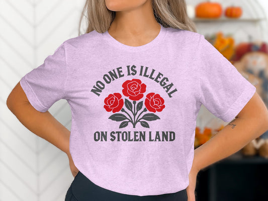 No One Is Illegal on Stolen Land T-shirt