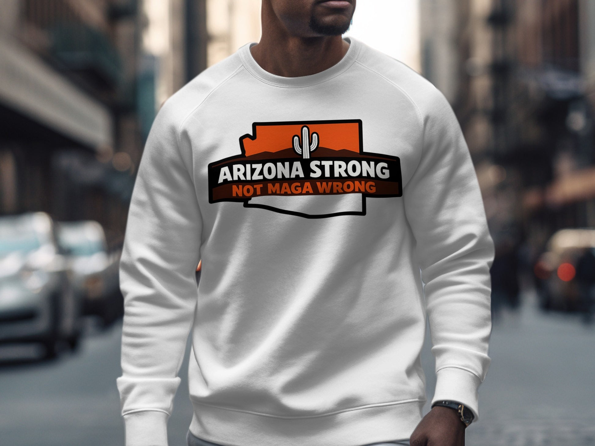 Arizona Strong Not MAGA Wrong Sweatshirt