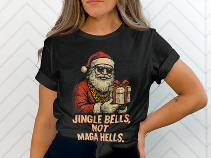 Jingle Bells Not Maga Hells Christmas T-shirt