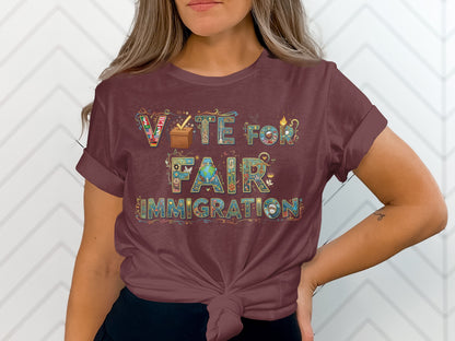 Vote for Fair Immigration Statement Shirt