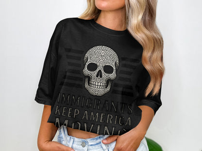 Immigrants Keep America Advancing Skull T-shirt