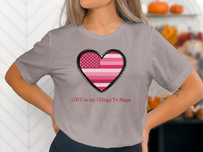 LOVE to Say Chinga Tu Maga Heart American Flag Shirt