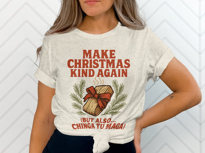 Make Christmas Kind Again Chinga Tu Maga Tee