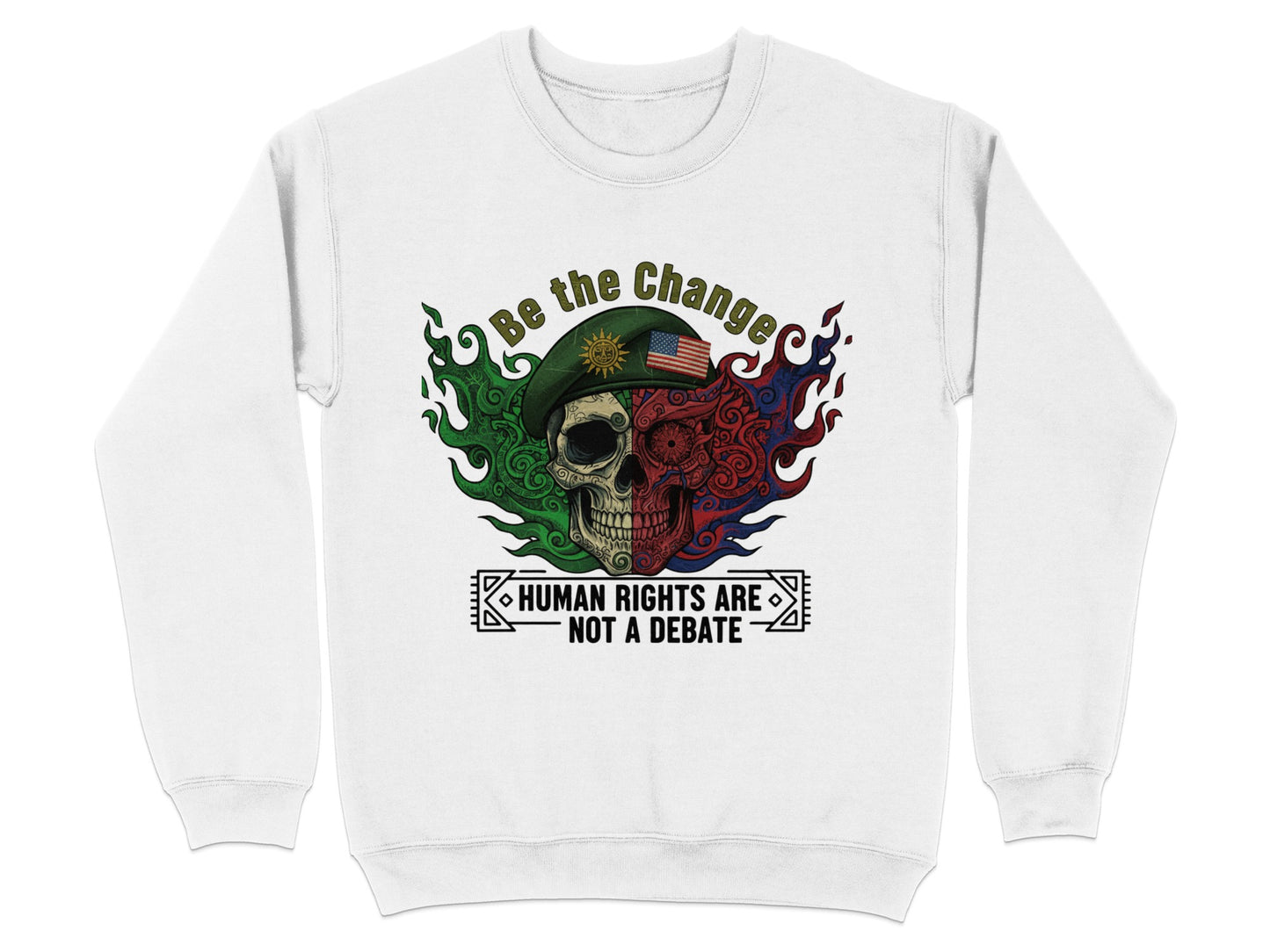Be the Change Human Rights Are Not a Debate sweatshirt