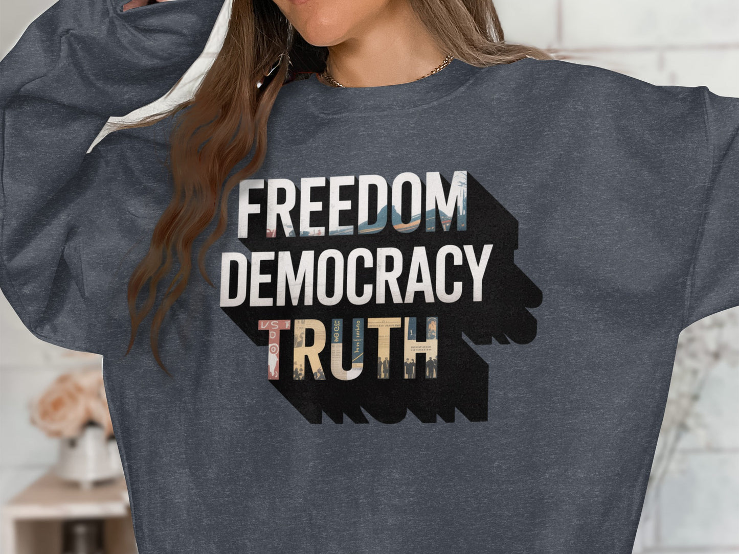 Empowering Freedom Democracy Truth Sweatshirts