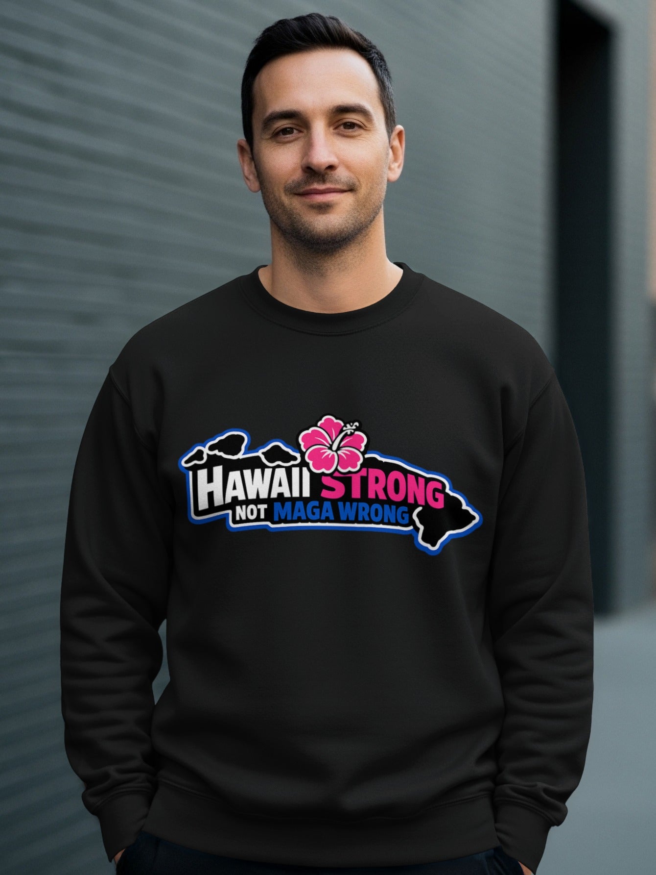 Hawaii Strong Not MAGA Wrong Sweatshirt