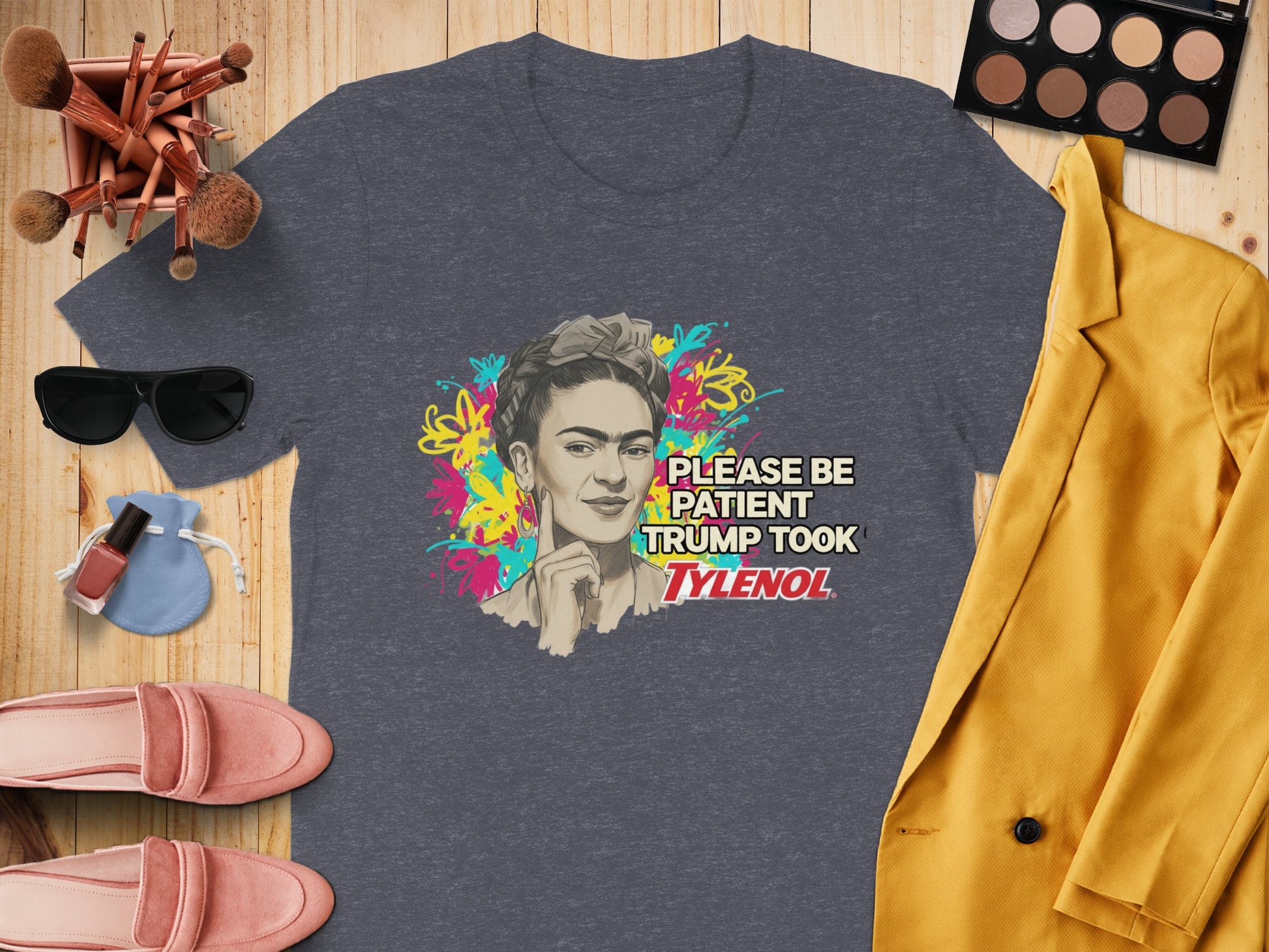 PLEASE BE PATIENT TRUMP TOOK TYLENOL Shirt