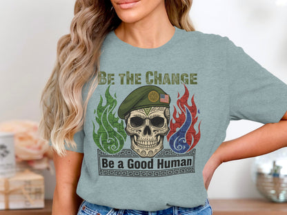 Be the Change Skull Design Be a Good Human T-shirt