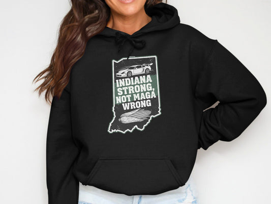 Indiana Strong Not MAGA Wrong Hoodie product