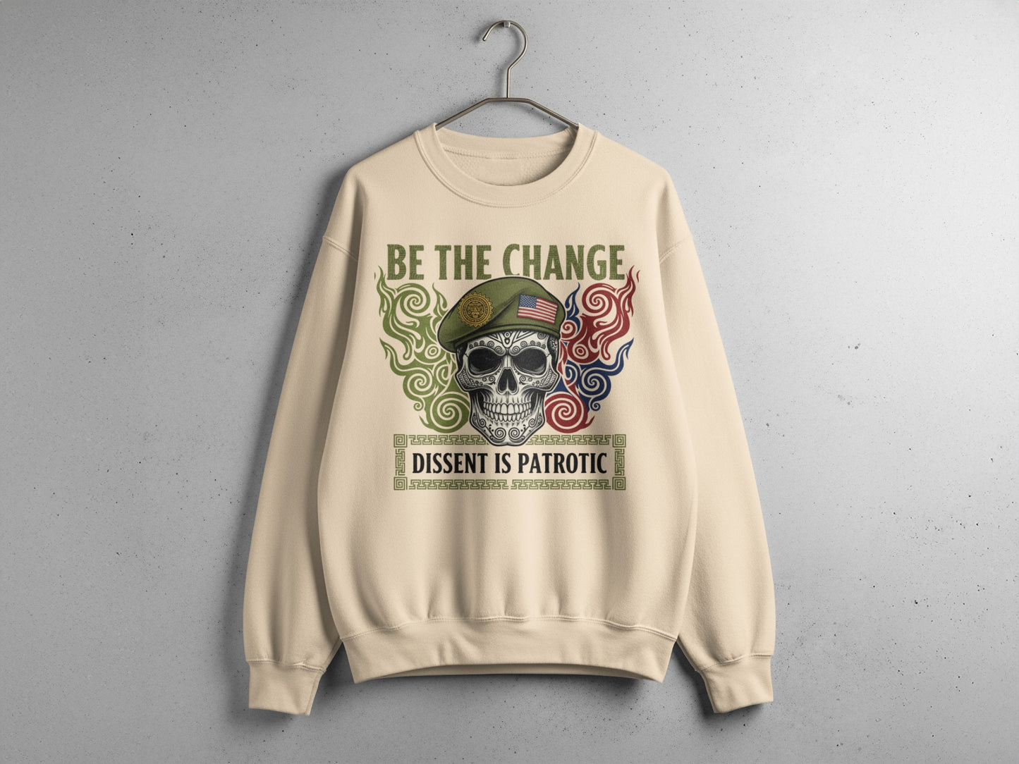 Be The Change Dissent Is Patriotic Sweatshirt