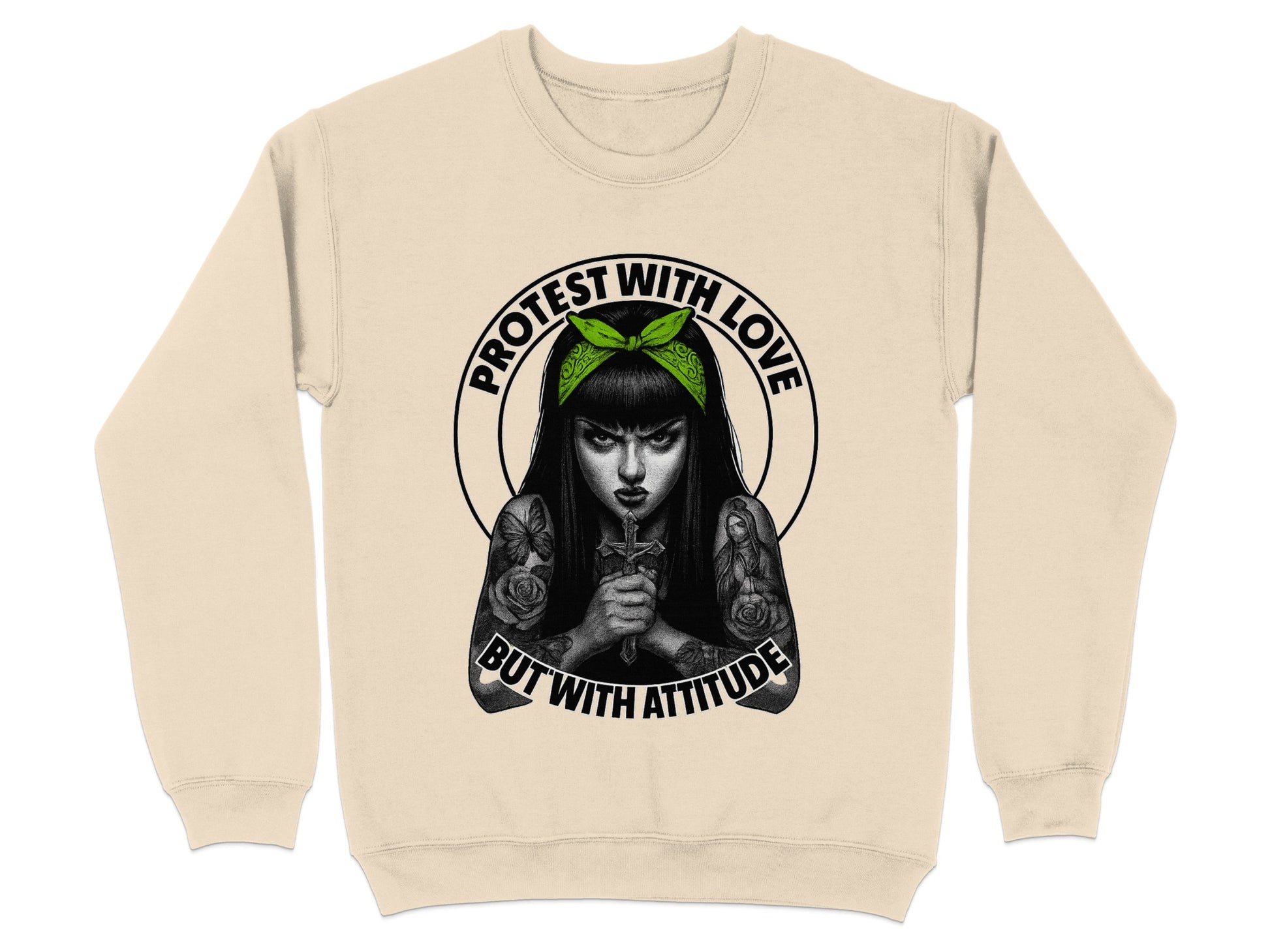 Protest With Love But With Attitude Sweatshirt