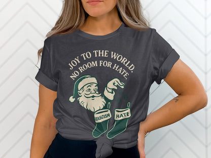 Joy To The World No Room For Hate Santa T-shirt