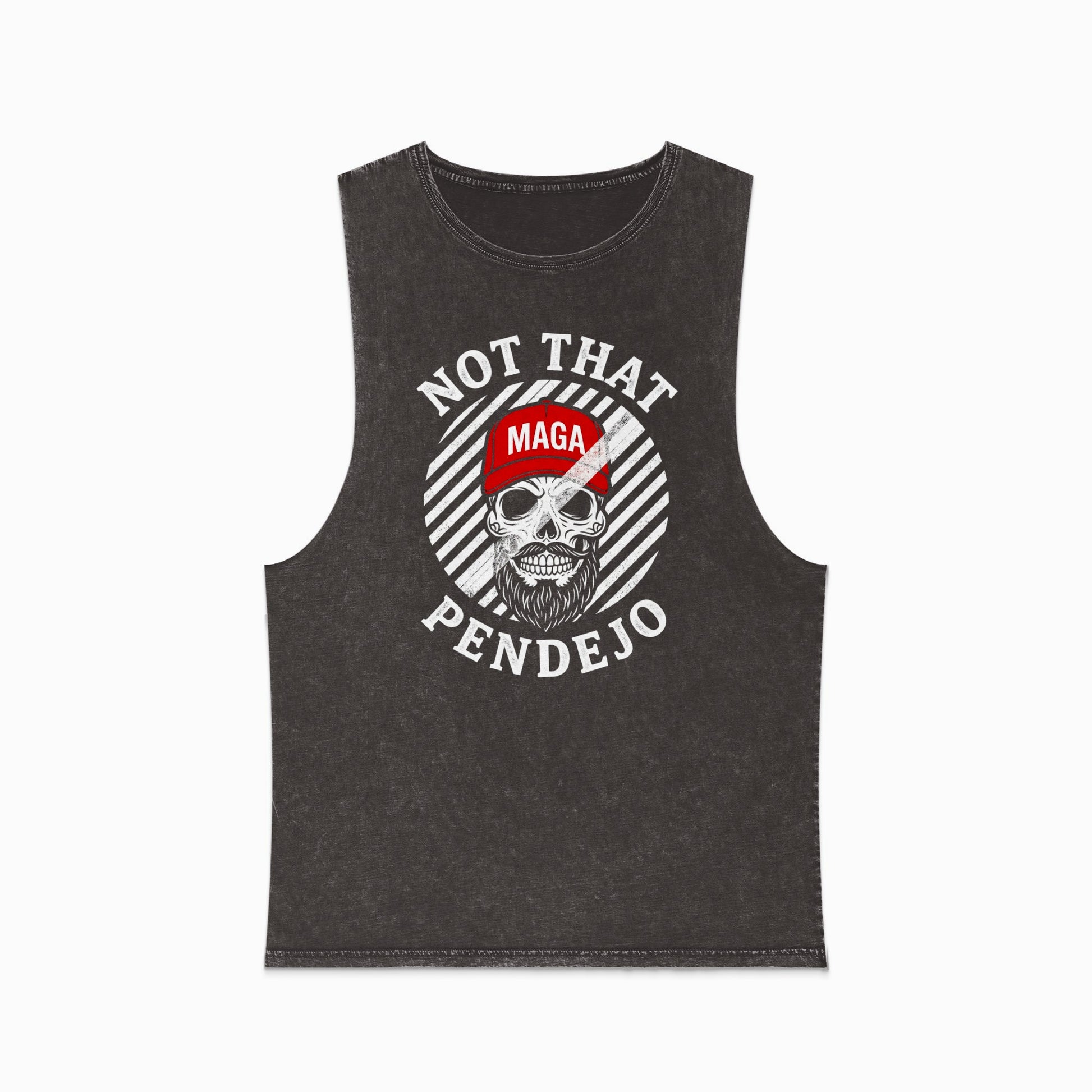 Dark gray muscle shirt with "NOT THAT MAGA PENDEJO" graphic and skull.