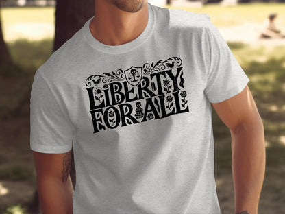 Liberty for All Graphic Tee Inspirational Design