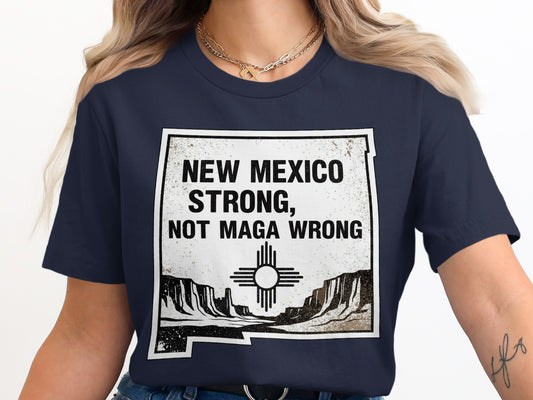 New Mexico Strong Not MAGA Wrong Graphic T-Shirt product