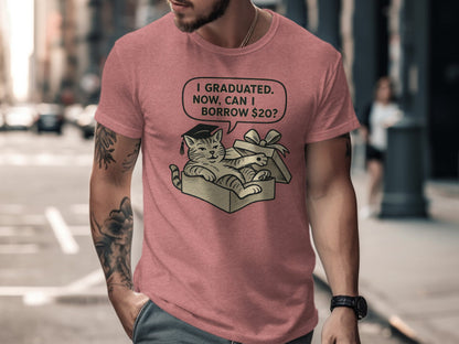 I Graduated Now Can I Borrow 20 Dollars t-shirt product type