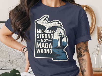 Michigan Strong Not MAGA Wrong Statement Shirt product