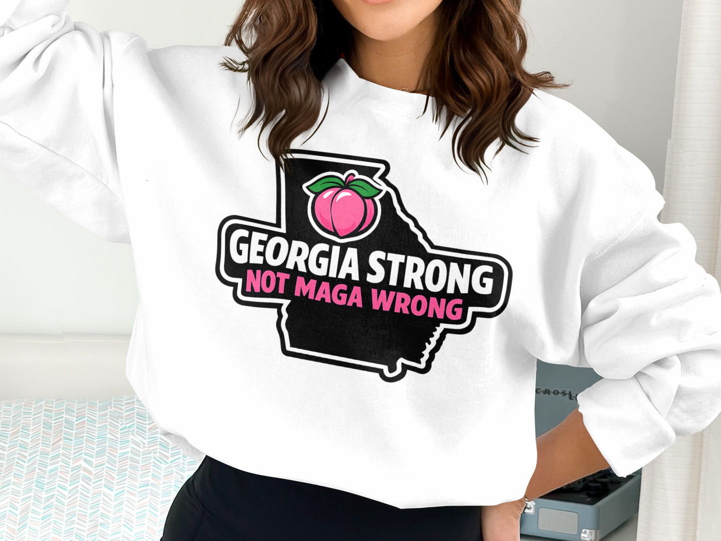 Georgia Strong Not MAGA Wrong Sweatshirt Product