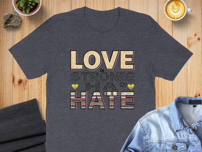 Love is Stronger Than Hate Inspirational T-Shirt Product