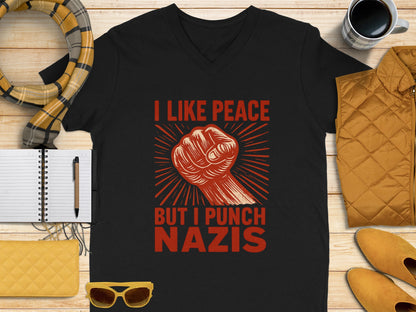 I Like Peace But I Punch Nazis T-shirt