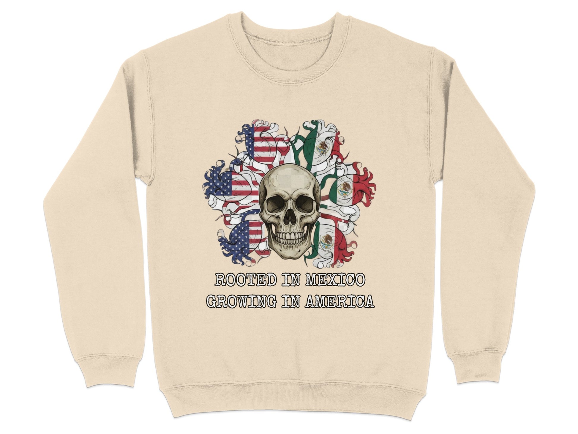 Rooted In Mexico Growing In America Sweatshirt