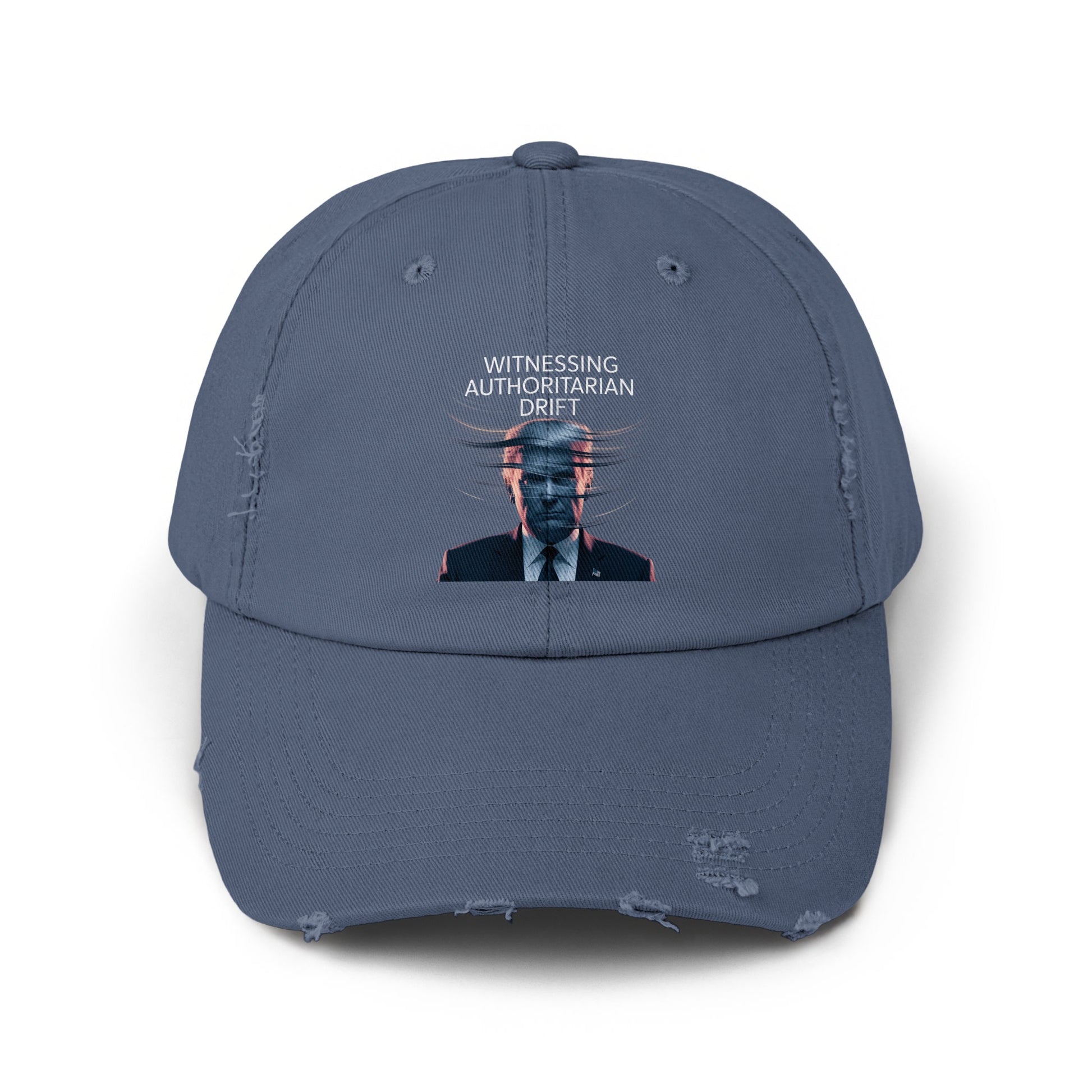 Witnessing Authoritarian Drift Distressed Dad Hat product type