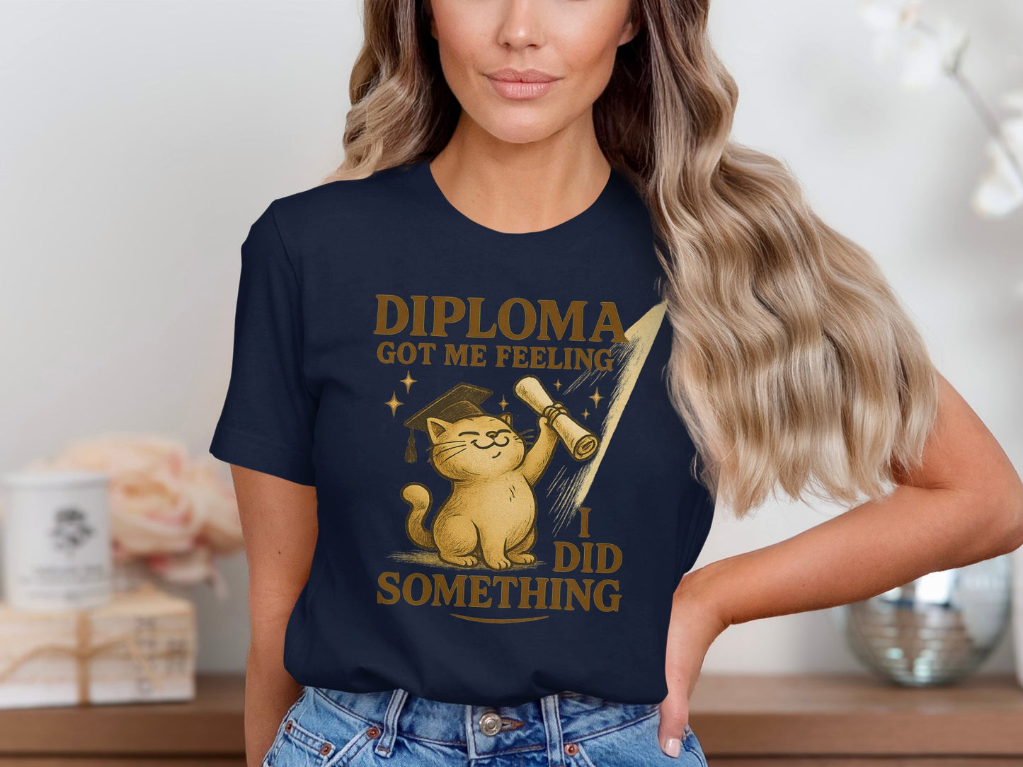 Diploma Got Me Feeling I Did Something T-shirt product