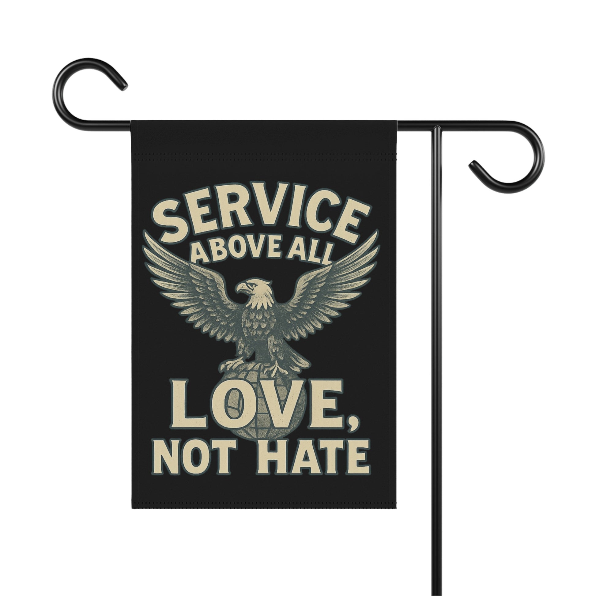 Service Above All Love Not Hate Garden Flag